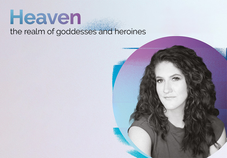 Promotional graphic for Heaven - the real of goddesses and heroines.