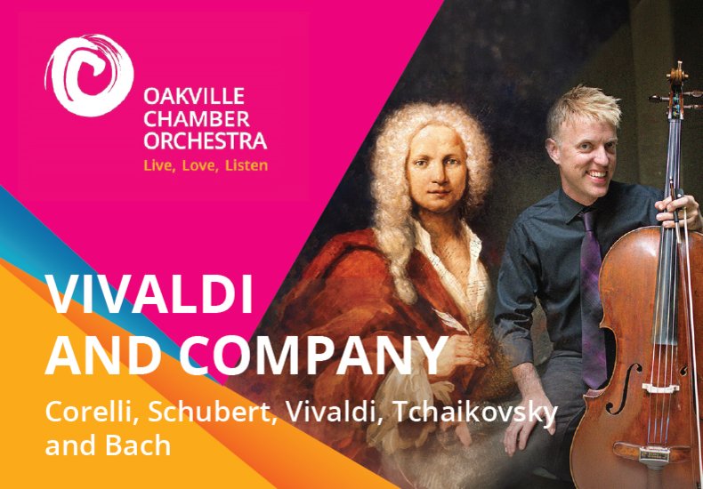 Oakville Chamber Orchestra - Vivaldi and Company: Corelli, Schubert, Vivaldi, Tchaikovsky and Bach