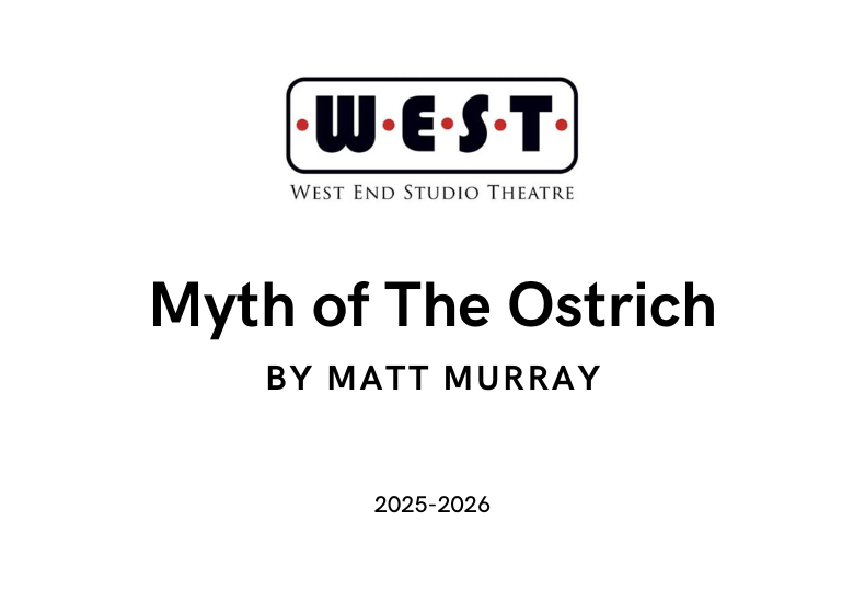 West End Studio Theatre - Myth of the Ostrich by Matt Murray - 2025-2026