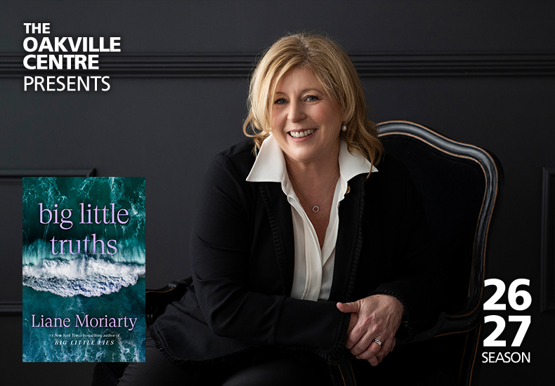 The Oakville Centre Presents In Conversation with Liane Moriarty - 2026/2027 Season