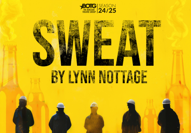 Burloak Theatre Group presents Sweat by Lynn Nottage Sweat promotional graphic of five silhoutted figures in white safety hats in front of a yellow background of giant beer bottle smoke stacks.